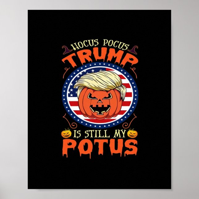 Hocus Pocus  Is Still My Potus Trumpkin Halloween  Poster (Front)