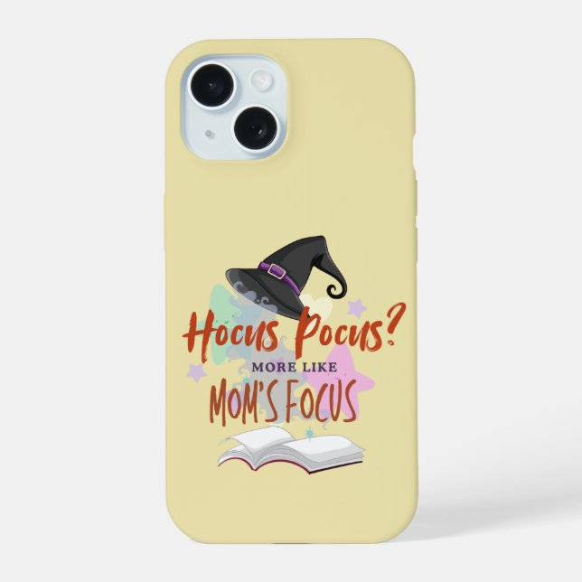 Hocus Pocus? More Like Mum's Focus iPhone 15 Case (Back)