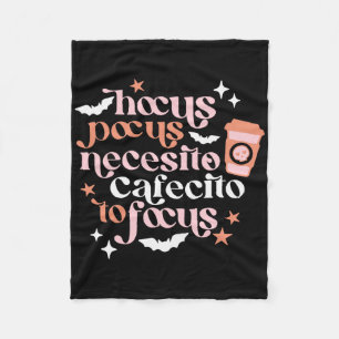 Hocus Pocus Necesito Cafecito To Focus Halloween C Fleece Blanket