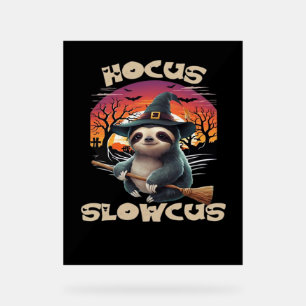 Hocus Slowcus Sloth lovers Halloween costume tee E Acrylic Sign
