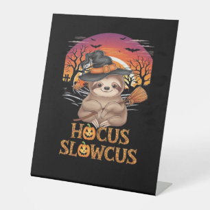 Hocus Slowcus Sloth lovers Halloween costume tee E Pedestal Sign