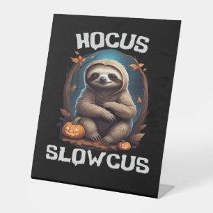 Hocus Slowcus Sloth lovers Halloween costume tee E Pedestal Sign