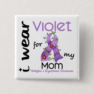 Hodgkins Lymphoma I Wear Violet For My Mum 43 15 Cm Square Badge