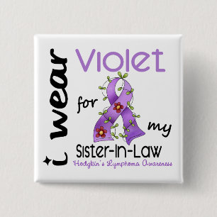 Hodgkins Lymphoma I Wear Violet For My Sister-In-L 15 Cm Square Badge
