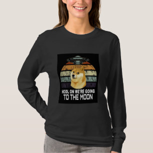 Hodl We Re Going To The Moon Funny Crypto Dogecoin T-Shirt