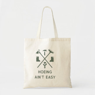 Hoeing Ain'T Easy Funny Gardening Tote Bag