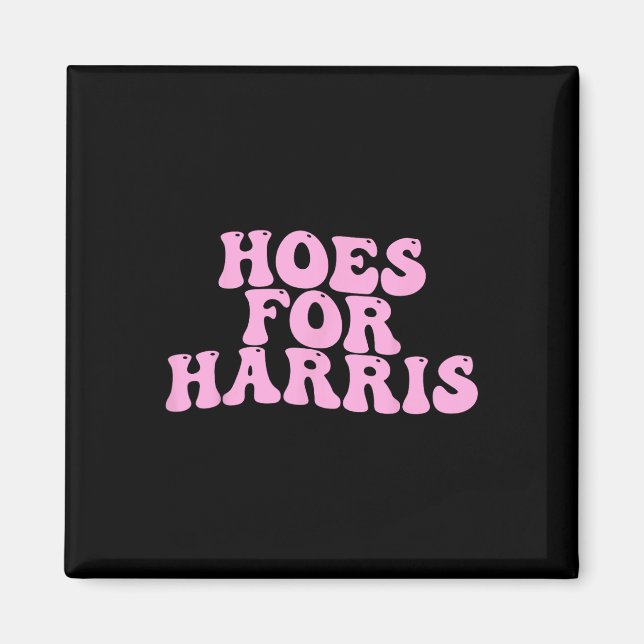Hoes For Harris Funny Kamala Voter 2024 Wheimer Hu Magnet (Front)