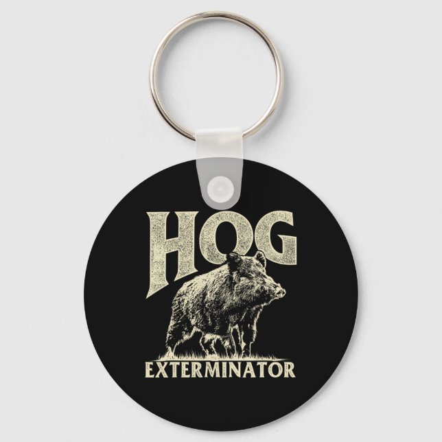 Hog Exterminator - Boar Hunting Wild Hog Hunter  Key Ring (Front)