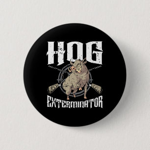 Hog Exterminator Wild Hog Boar Hunter Hog Hunting 6 Cm Round Badge