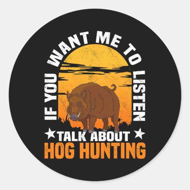 Hog Hunting Boar Pig Hunter Huntsman 1  Classic Round Sticker (Front)