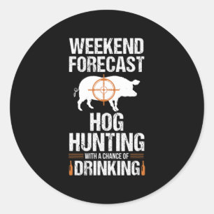 Hog Hunting Fun Weekend Beer Boar Hunter Pig Gift  Classic Round Sticker