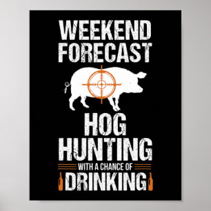 Hog Hunting Fun Weekend Beer Boar Hunter Pig Gift Poster
