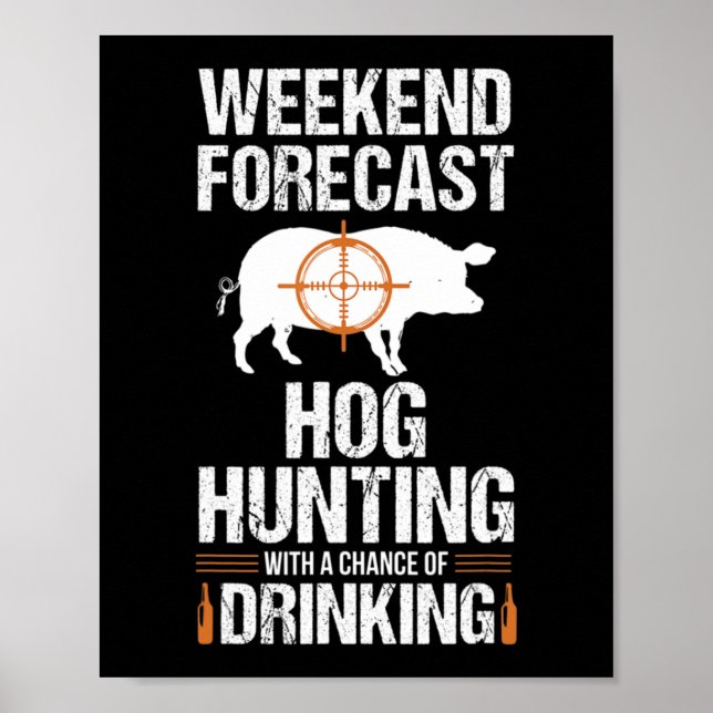 Hog Hunting Fun Weekend Beer Boar Hunter Pig Gift  Poster (Front)