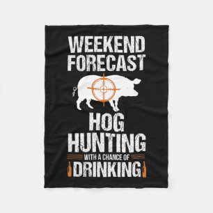 Hog Hunting Funny Weekend Beer Boar Hunter Pig  Fleece Blanket