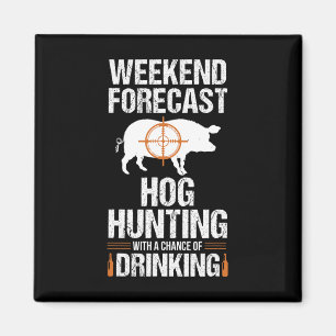 Hog Hunting Funny Weekend Beer Boar Hunter Pig Magnet