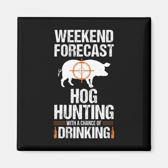 Hog Hunting Funny Weekend Beer Boar Hunter Pig  Magnet (Front)