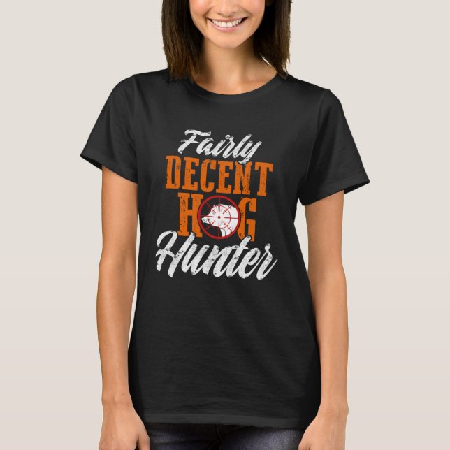 Hog Hunting Season Decent Boar Hunter DA1 T-Shirt (Front)
