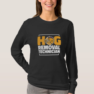 Hog Removal Technician Boar Hunting Pig Hog Hunter T-Shirt
