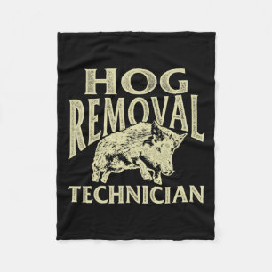 Hog Removal Technician - Boar Hunting Wild Hog Hun Fleece Blanket