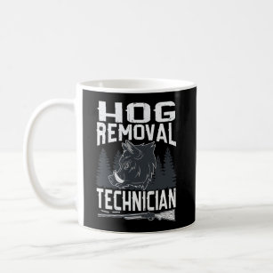 Hog Removal Technician Hog Hunting s For Men Hog Coffee Mug