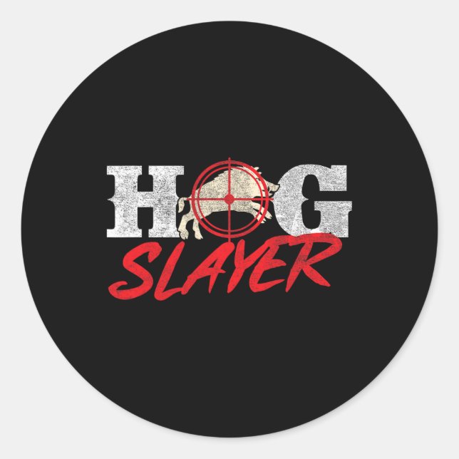 Hog Slayer - Boar Hunting Wild Hog Hunter  Classic Round Sticker (Front)