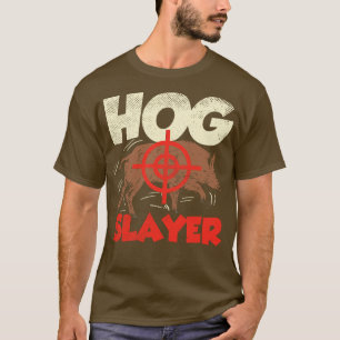 Hog Swine Hunt Hunting Pig Hunting Hog Removal T-Shirt