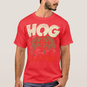 Hog Swine Hunt Hunting Pig Hunting Hog Removal  T-Shirt