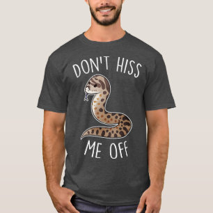 Hognose Snake Dont Hiss Me Off T-Shirt