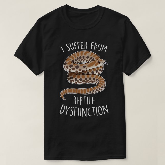 Hognose Snake Reptile Dysfunction 1 T-Shirt (Design Front)