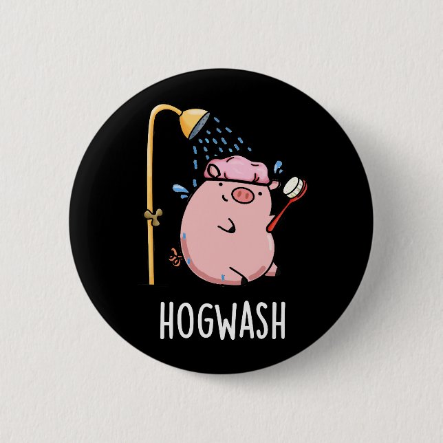 Hogwash Funny Pig Pun Dark BG 6 Cm Round Badge (Front)