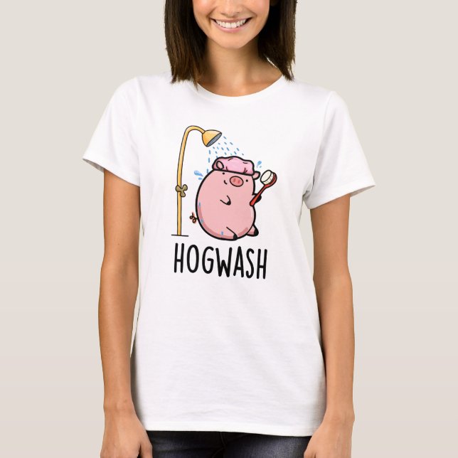 Hogwash Funny Pig Pun  T-Shirt (Front)