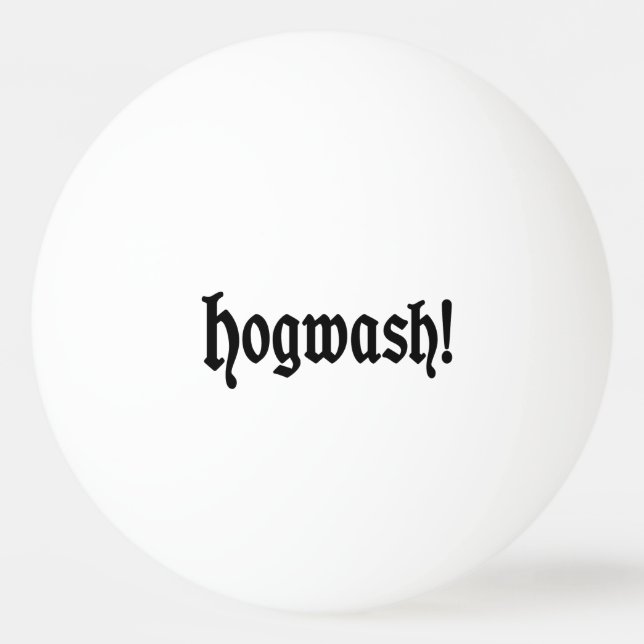 Hogwash! Ping Pong Ball (Front)