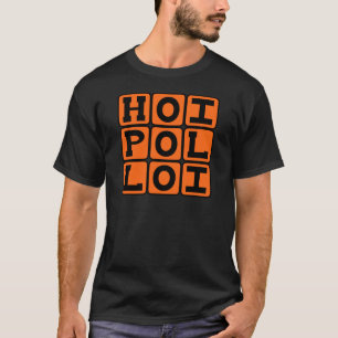 Hoi Polloi, The Common People Latin Phrase T-Shirt