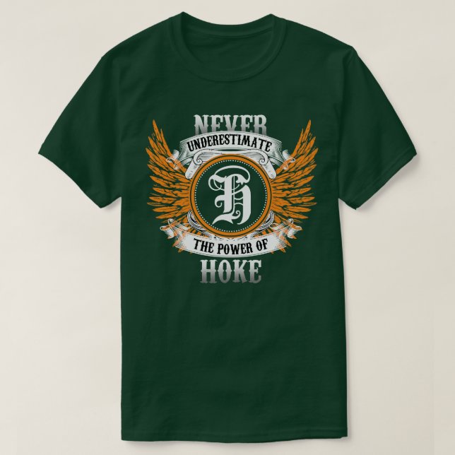Hoke Name Shirt Never Underestimate The Power Of H (Design Front)