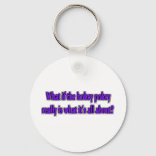Hokey Pokey - Is it really what it's all about? Key Ring