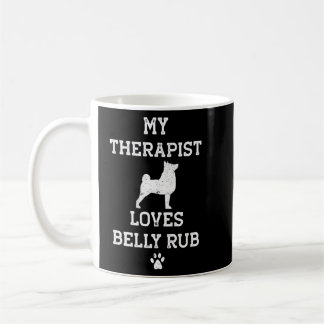 Hokkaido My Therapist Loves Belly Rub  Coffee Mug
