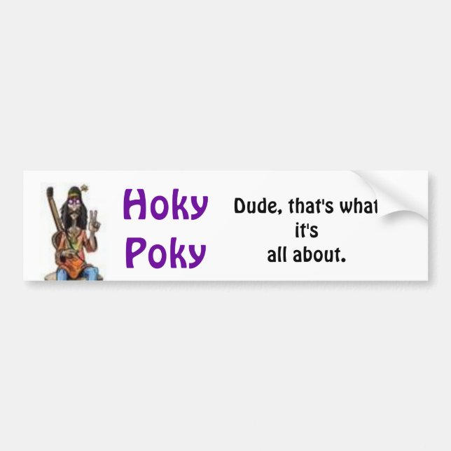 HokyPoky, Dude Bumper sticker (Front)