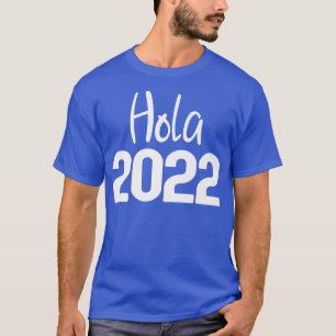 Hola 2022 Happy New Year T-Shirt