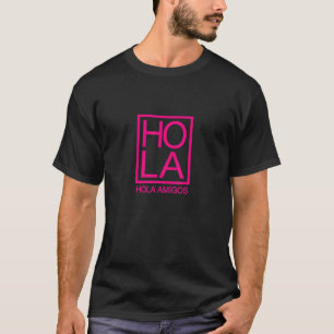 Hola Amigos Hello Friends Minimalist Typography T-Shirt