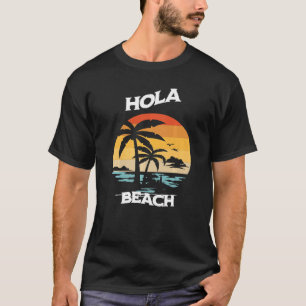 Hola Beach Beach Vacation Summer T-Shirt