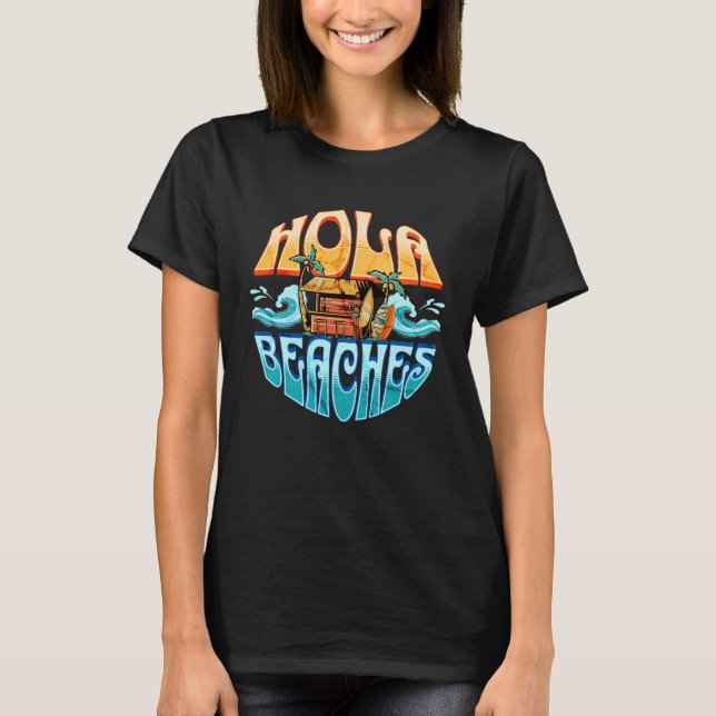 Hola Beaches  Aloha Beach Family Summer Vacation T T-Shirt (Front)