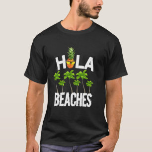 Hola Beaches Beach Pineapple Sunglasses Vacation T-Shirt