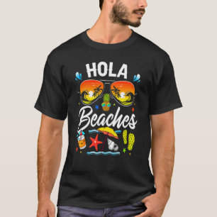 Hola Beaches Beach Summer Vacation Beach Sunglass T-Shirt