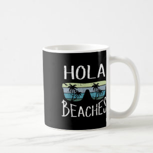 Hola Beaches Funny And Cute Summer Vacation Beach Coffee Mug