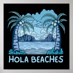 HOLA BEACHES funny beach life summer Poster