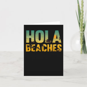 Hola Beaches Funny Beach Vacation Shirt Summer Card