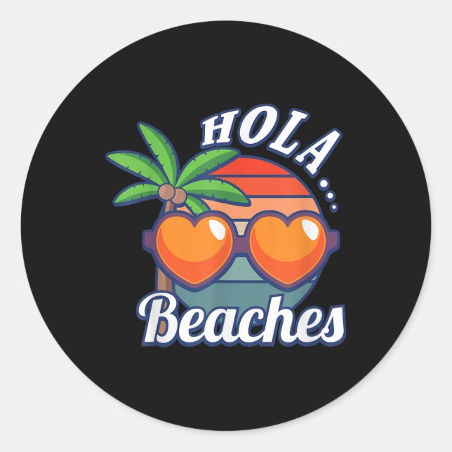 Hola Beaches Funny Palm Tree Summer Fun Beach Enth Classic Round Sticker (Front)