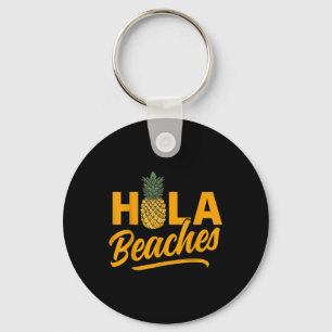 Hola Beaches Funny Pineapple Summer Key Ring