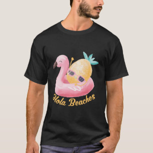 Hola Beaches Funny Summer Break Aloha Pineapple Su T-Shirt