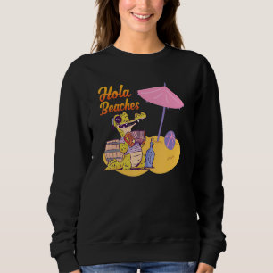 Hola Beaches Funny Summer Vacation Beach Alligator Sweatshirt